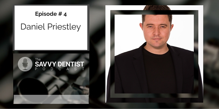 4. An Oversubscribed Dentist Practice and How to become a Key Person of Influence with Daniel Priestley