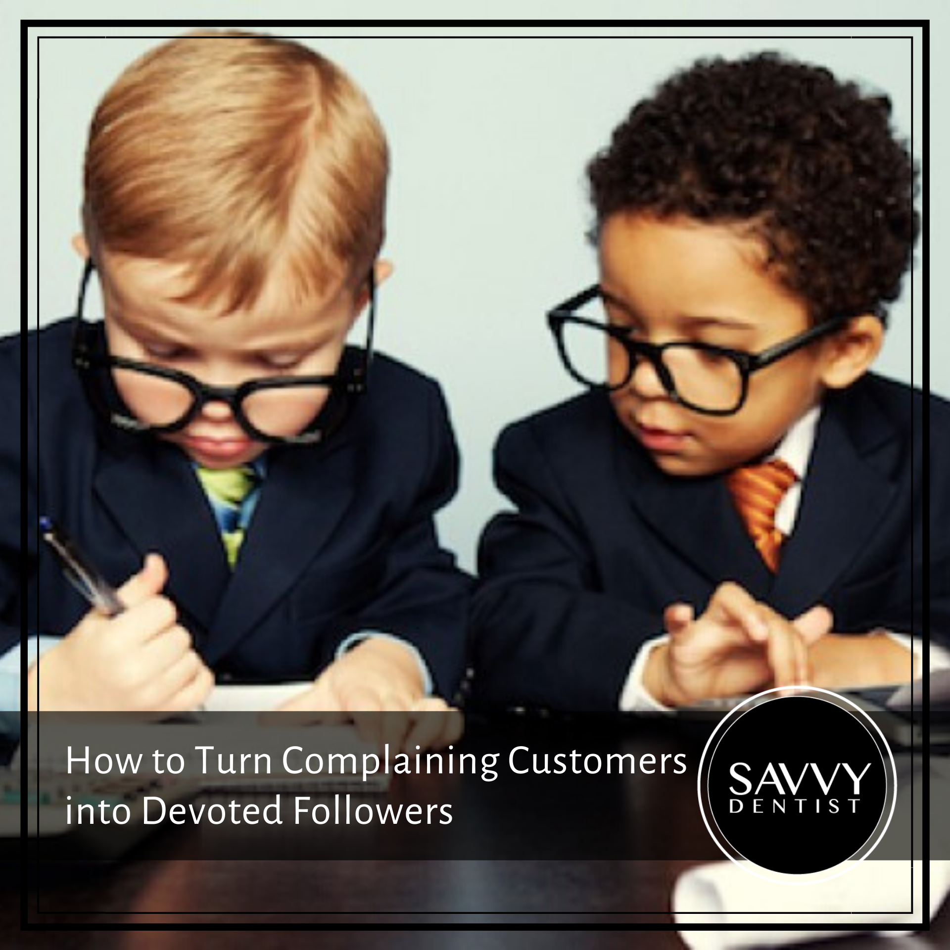How to Turn Complaining Customers into Devoted Followers