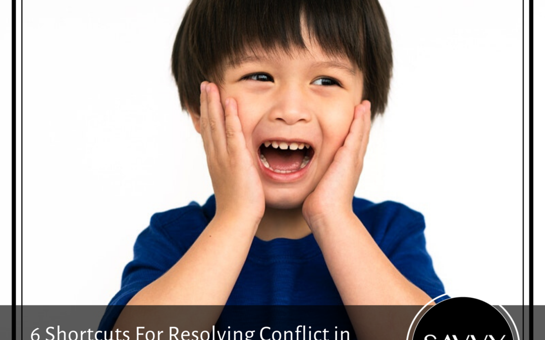 6 Shortcuts For Resolving Conflict in Record Time