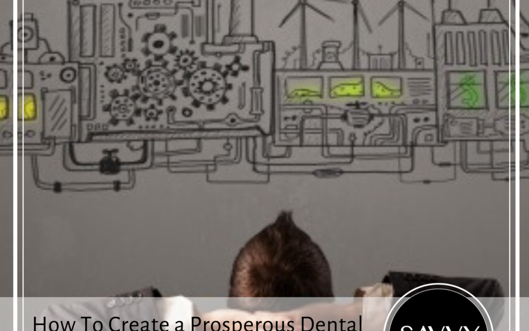 How To Create a Prosperous Dental Practice
