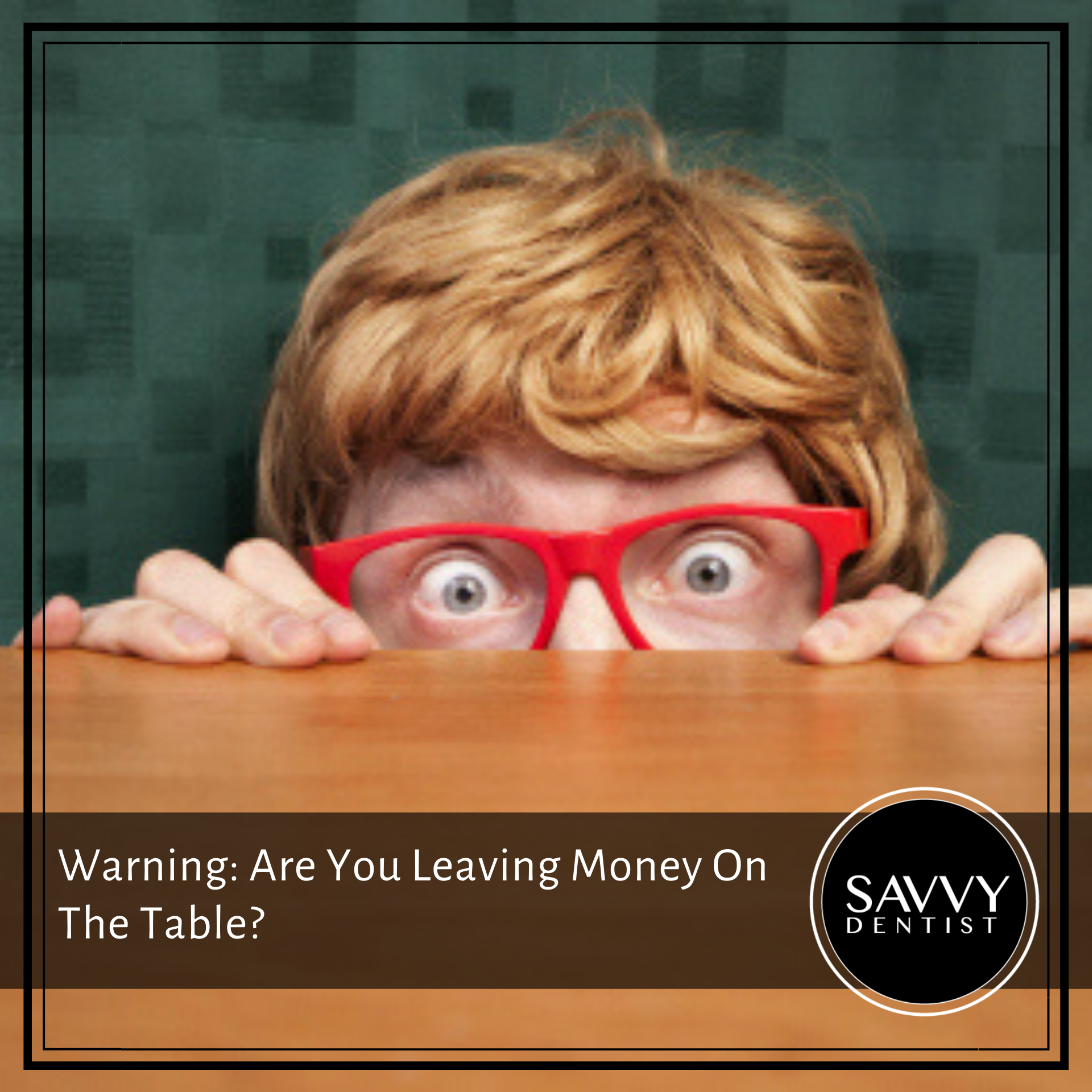 Warning: Are You Leaving Money On The Table?