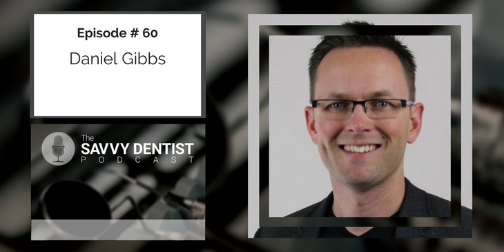60. How To Improve Profits With Great Patient Experience with Daniel Gibbs