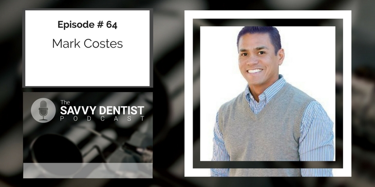 64. Successful Dentalpreneur Secrets with Dr Mark Costes