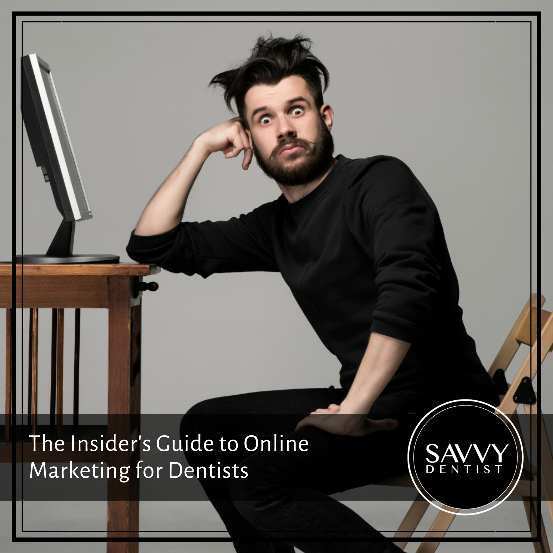 The Insider’s Guide to Online Marketing for Dentists