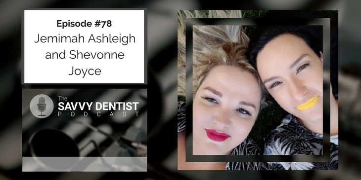 78. Entrepreneurship for Dentists with Jemimah Ashleigh and Shevonne Joyce