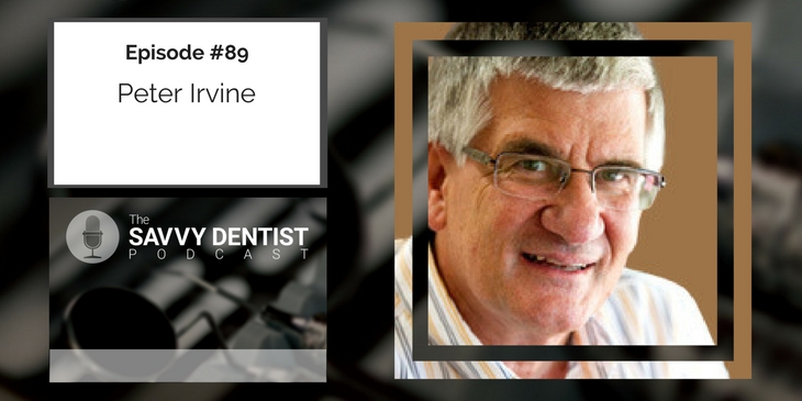 89. How to Successfully Scale Your Dental Practice with Franchise Expert Peter Irvine