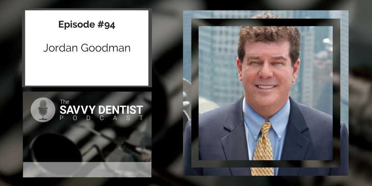 94. Money Mastery Tips for Dentists with Jordan Goodman