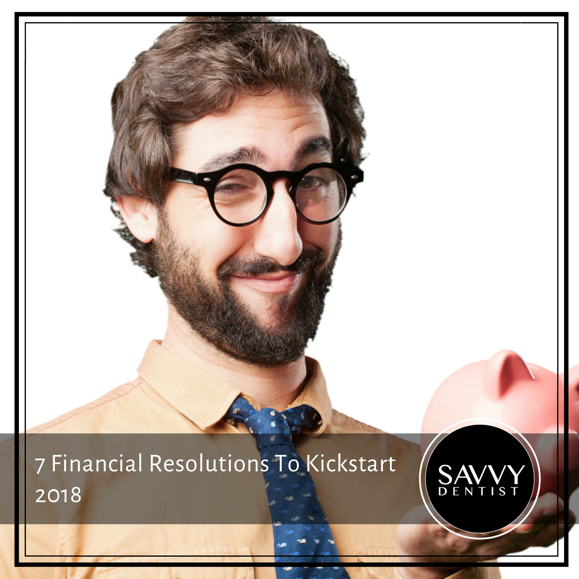 7 Financial Resolutions To Kickstart 2018
