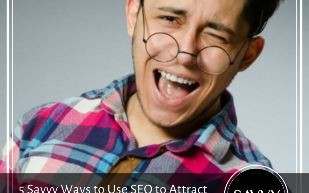 5 Savvy Ways to Use SEO to Attract New Patients