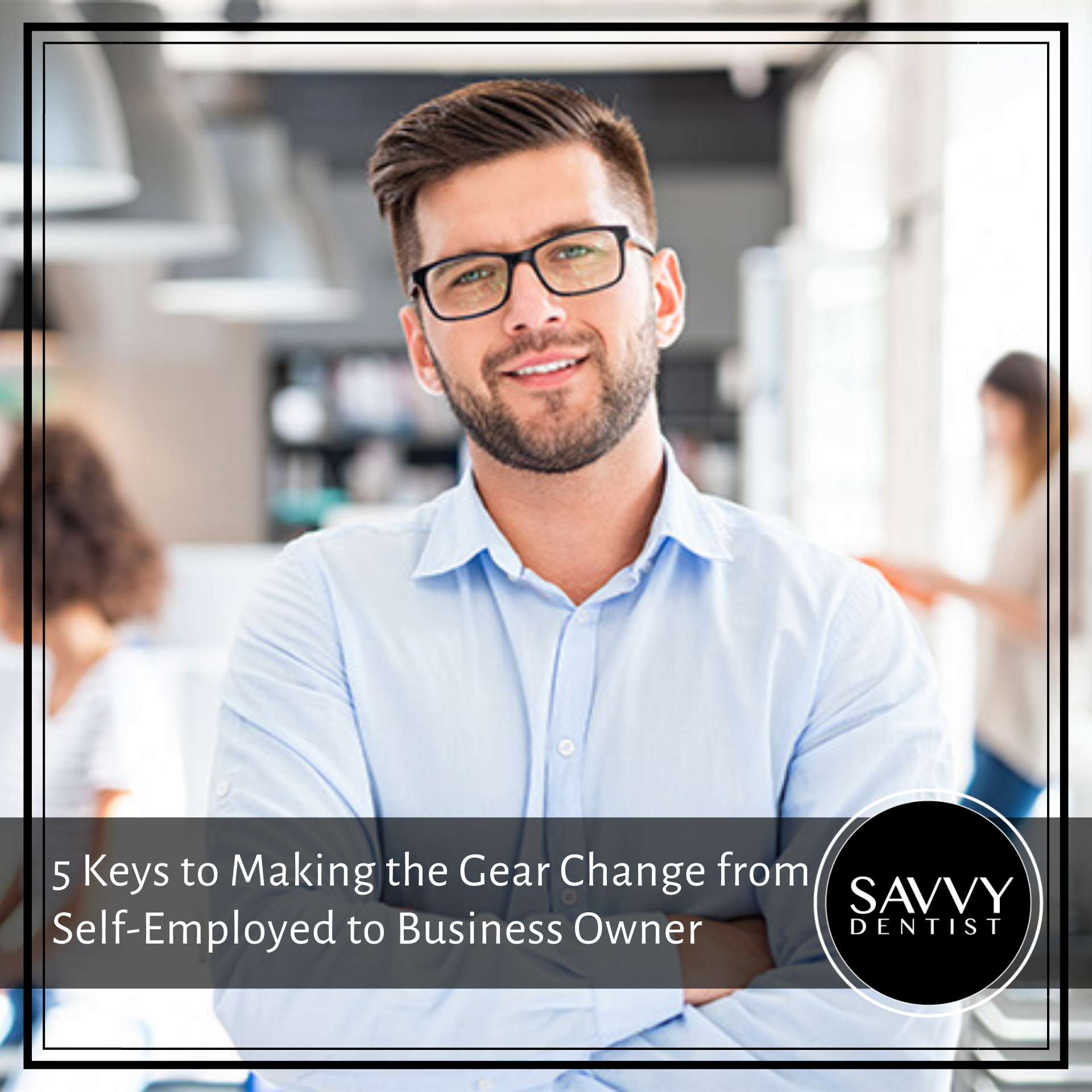 5 Keys to Making the Gear Change from Self-Employed to Business Owner