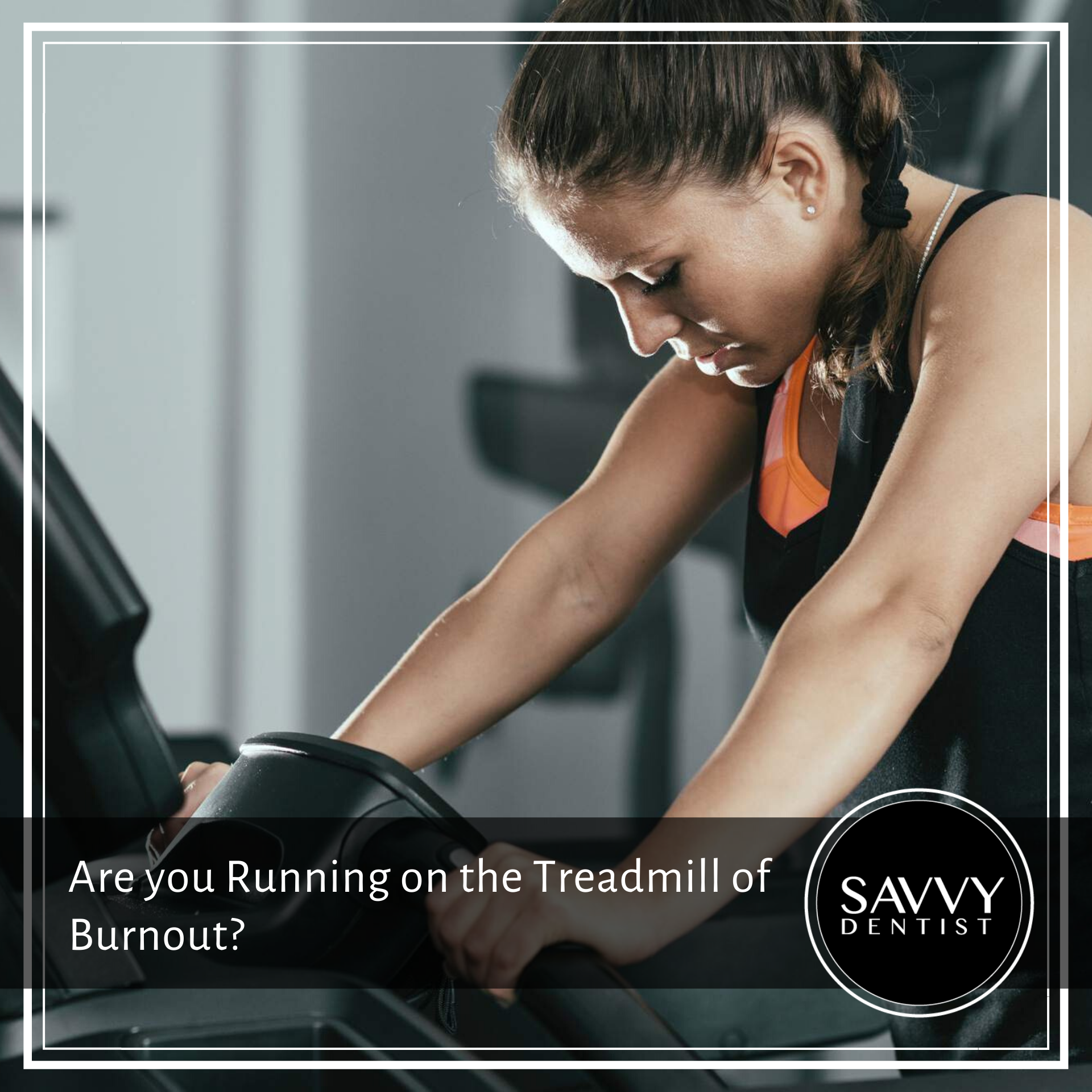 Are You Running on the Treadmill of Burnout?