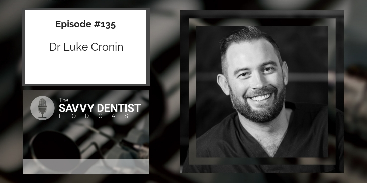 135. Expert Tips For High-End Cosmetic Dentistry Services With Dr Luke Cronin
