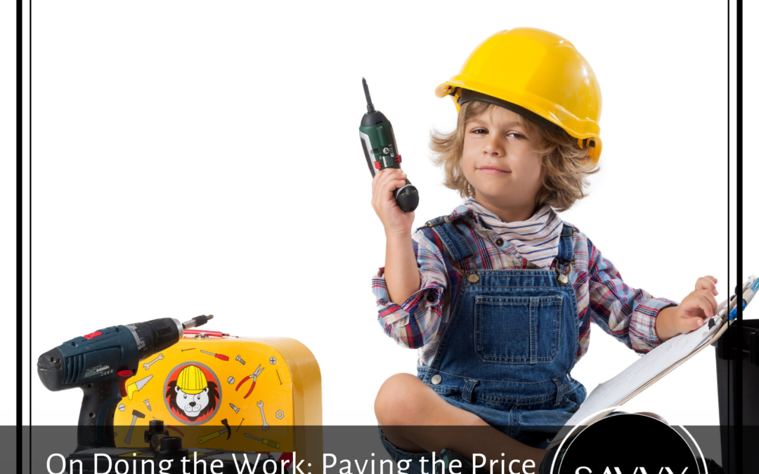 On Doing The Work: Paying the Price for Success in Dentistry and Business