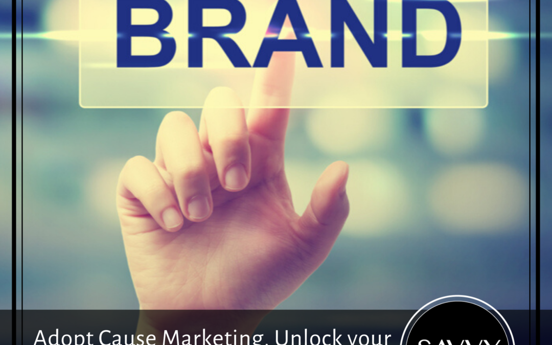 Adopt Cause Marketing, Unlock Your Brand, and Help Your Community