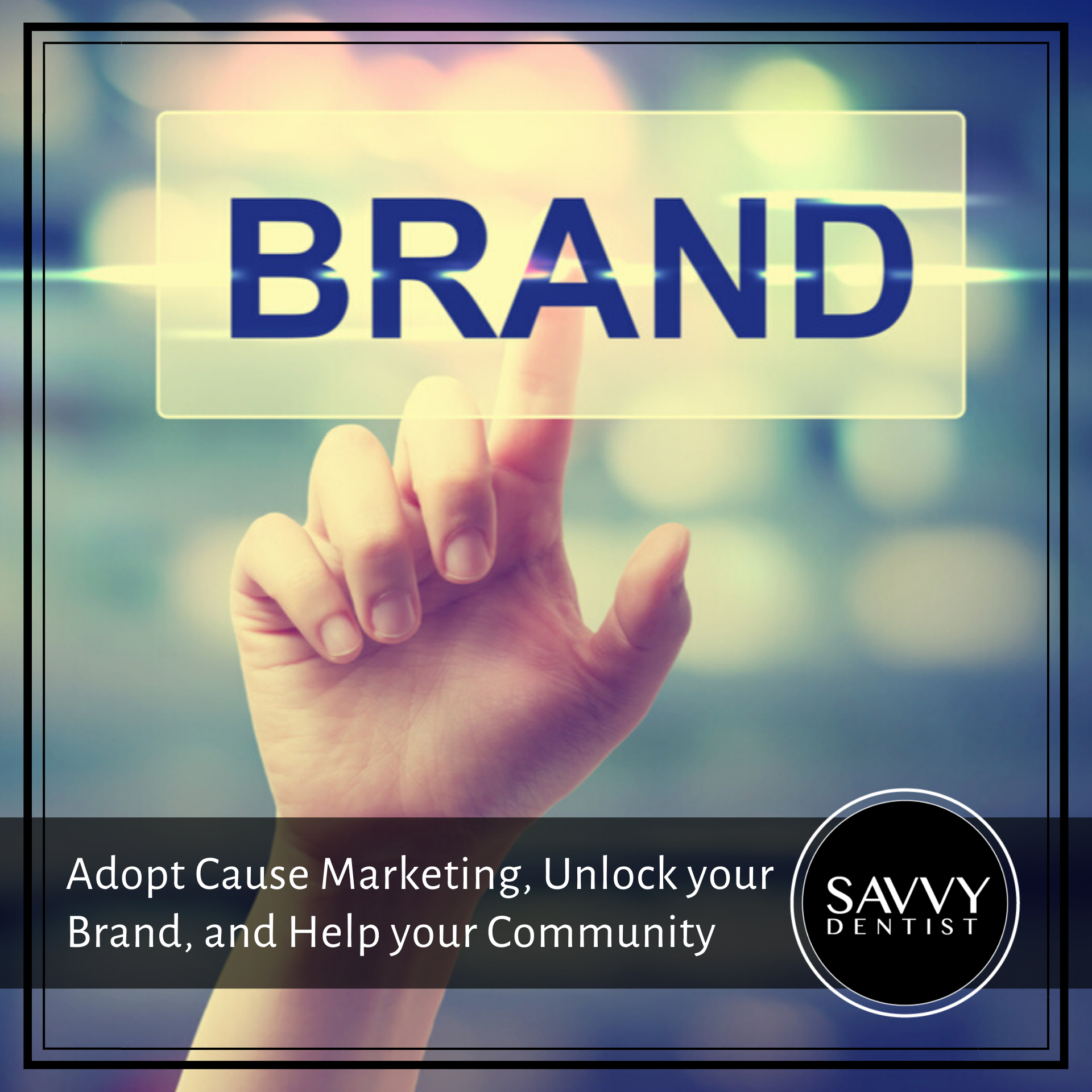Adopt Cause Marketing, Unlock Your Brand, and Help Your Community