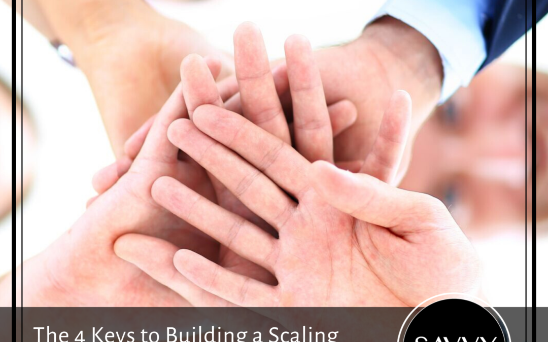 The 4 Keys to Building a Scaling Framework for Your Dental Practice
