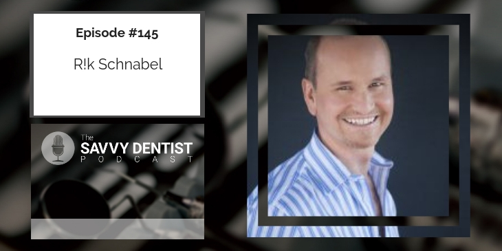 145. Mastering your mindset for dental practice success with R!k Schnabel