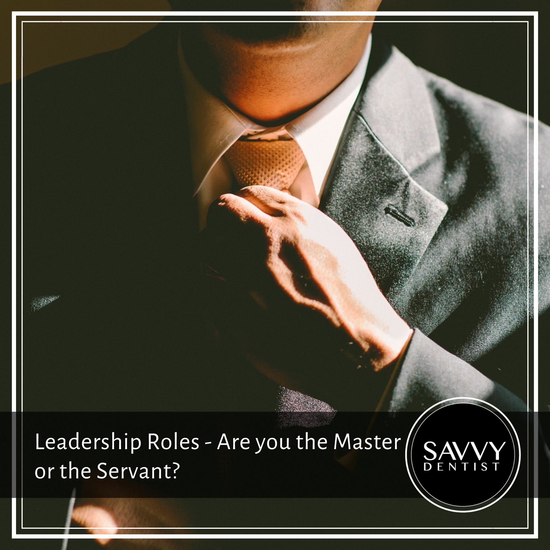 Leadership Roles- Are you the Master or The Servant?