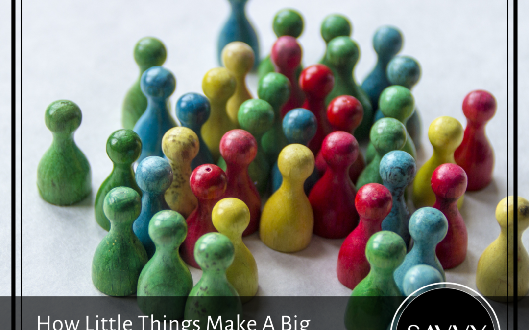 How Little Things Make A Big Difference in Marketing