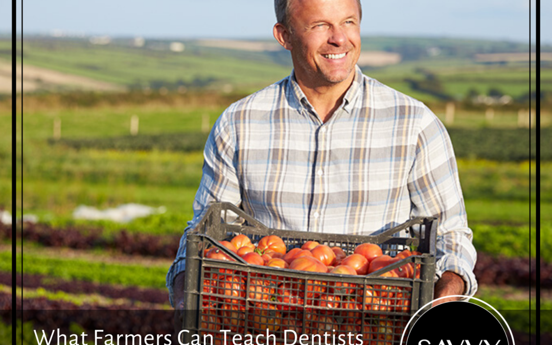 What Farmers Can Teach Dentist About Wealth Creation