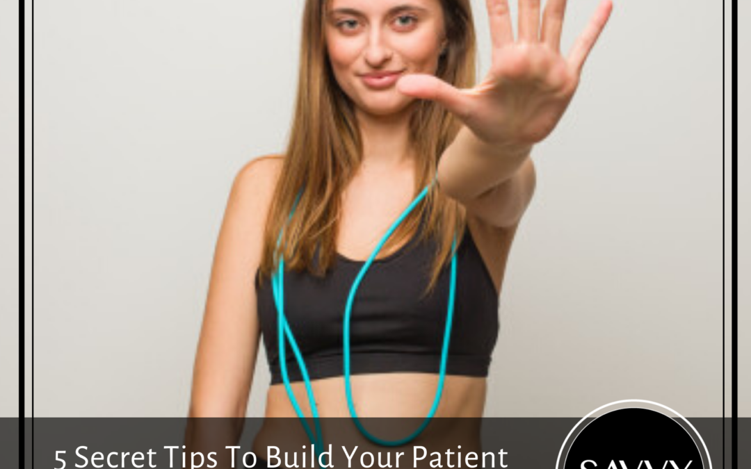 5 Secret Tips To Build Your Patient Audience