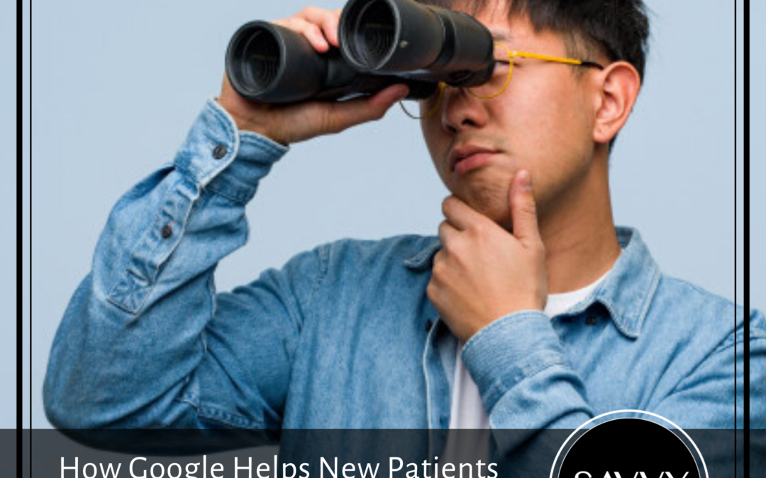 How Google Helps New Patients Find Your Practice