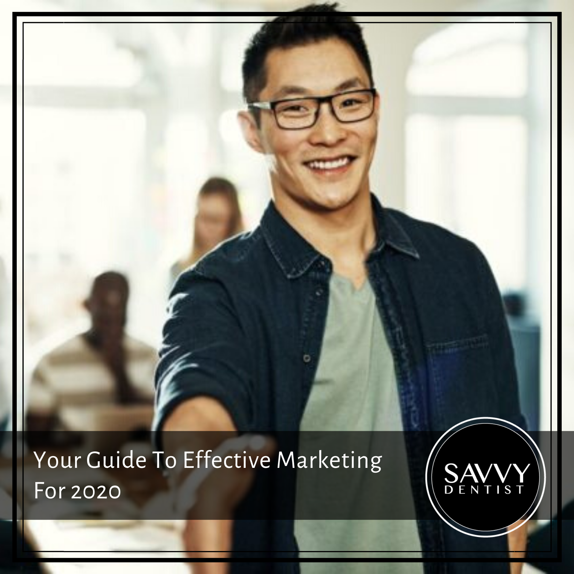 Your Guide To Effective Marketing For 2020