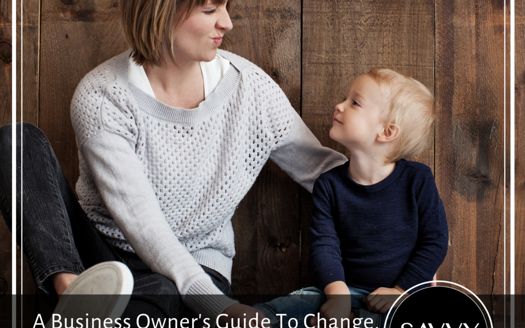 A Business Owner’s Guide To Change, Transition And Self Mastery
