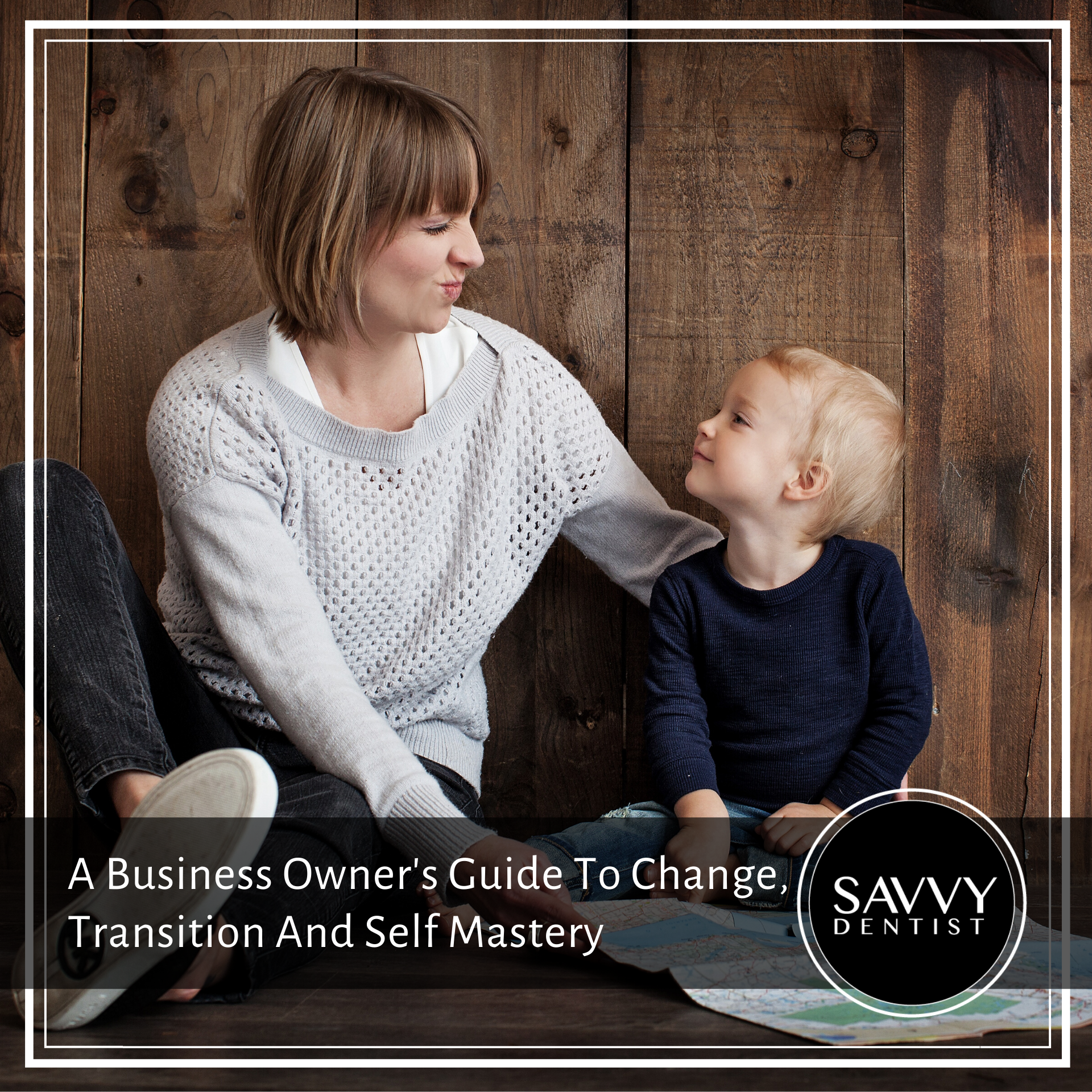 A Business Owner’s Guide To Change, Transition And Self Mastery