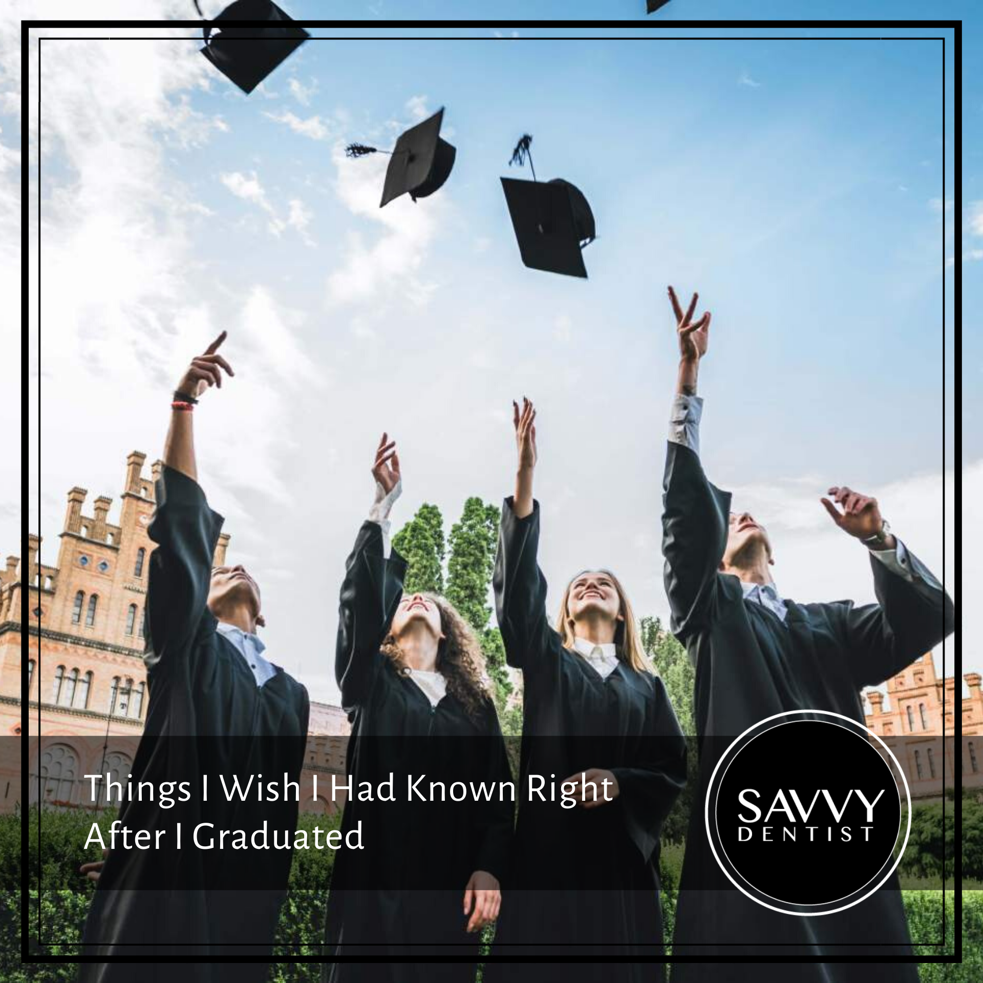 Things I Wish I Had Known Right After I Graduated