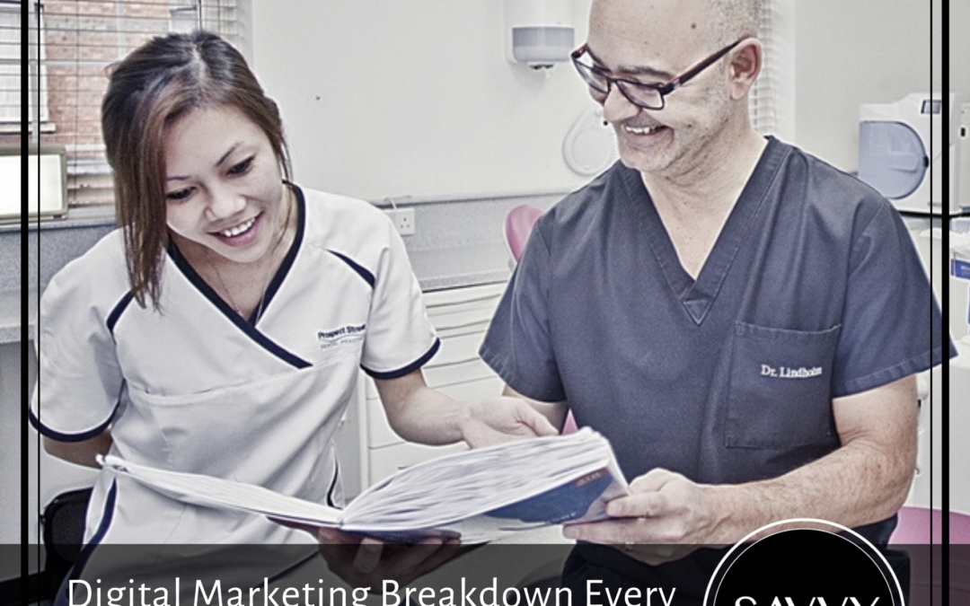 Digital Marketing Breakdown Every Dentist Needs To Read