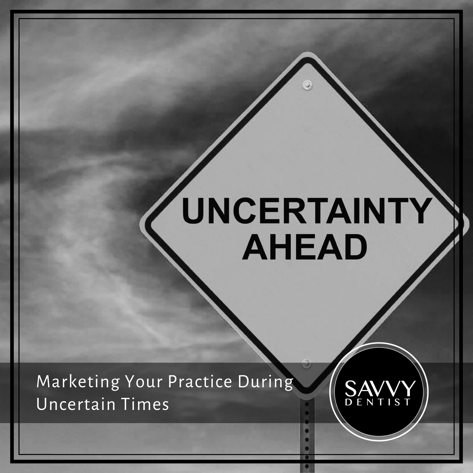 Marketing Your Practice During Uncertain Times