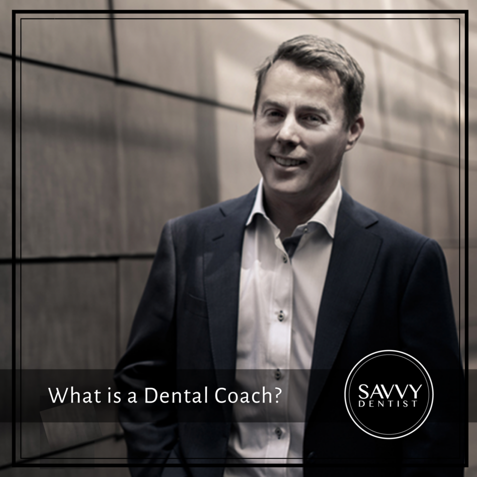 What Is A Dental Coach Savvy Dentist