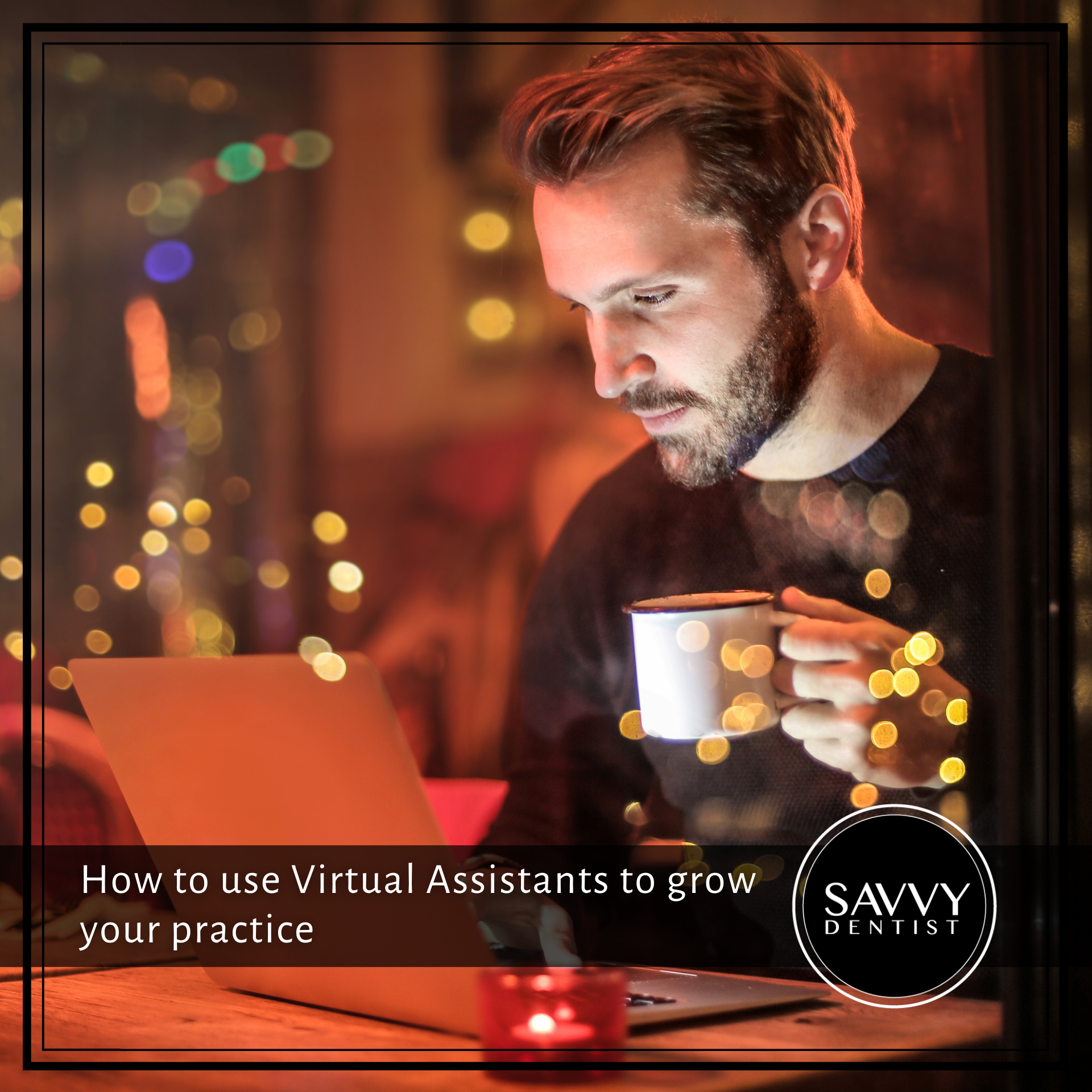 How to use Virtual Assistants to grow your practice