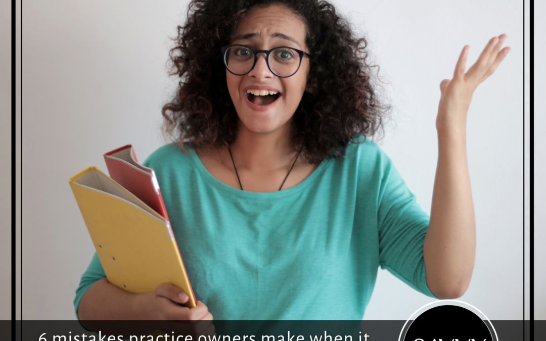 6 mistakes practice owners make when it comes to leadership – and how to fix them!