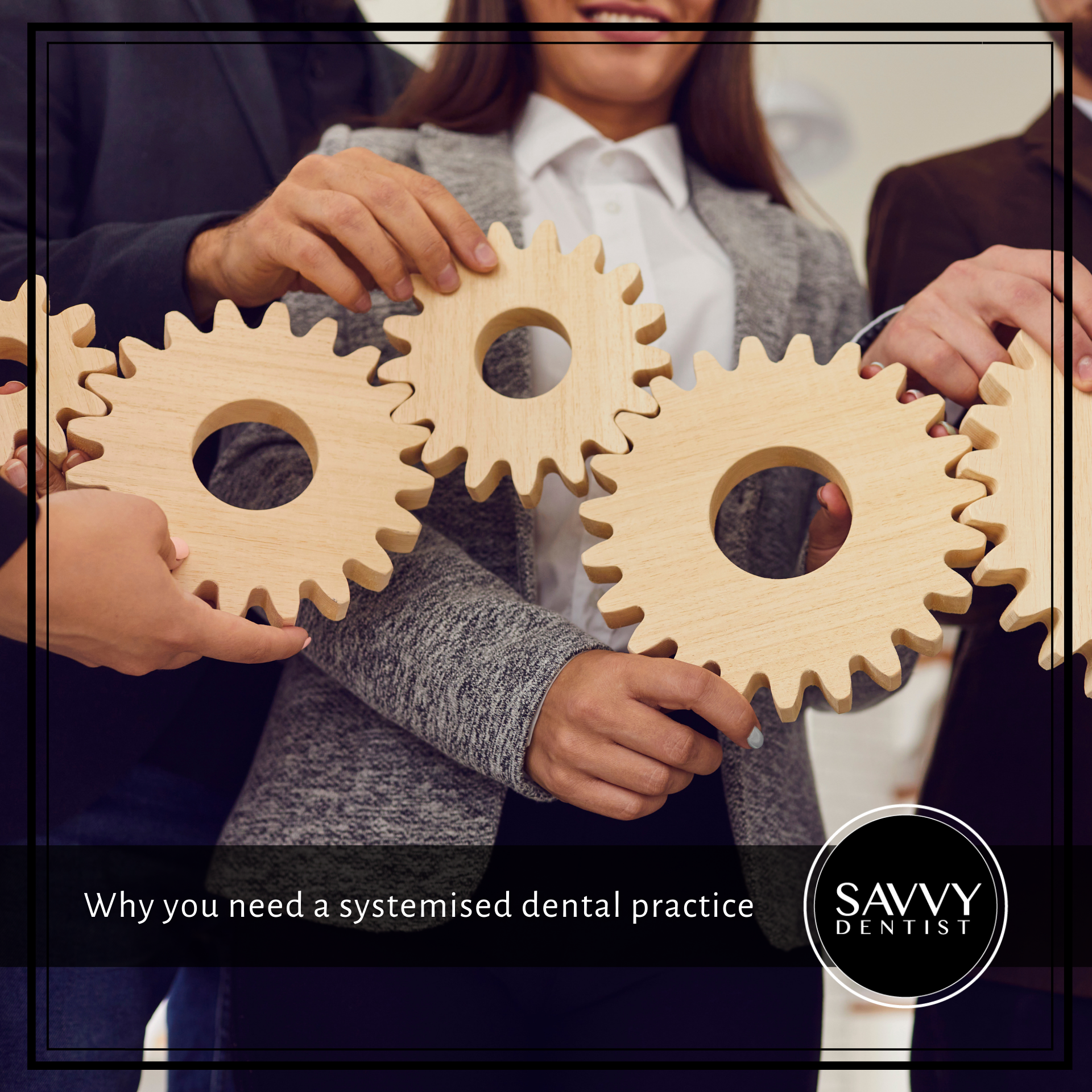 Why you need a systemised dental practice