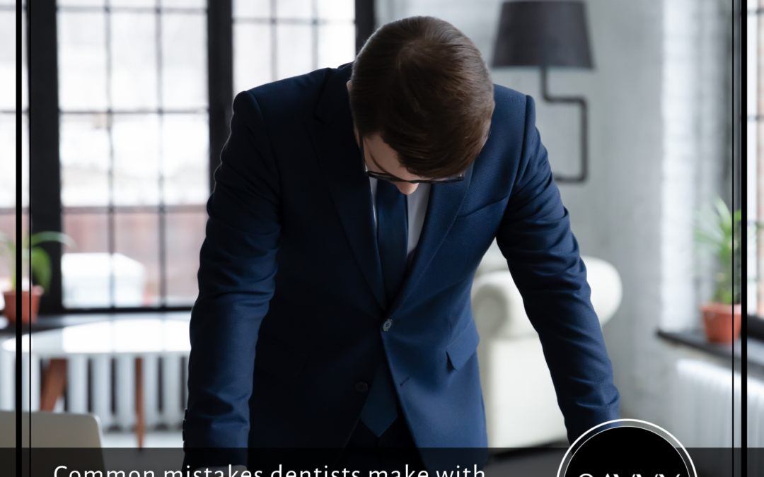 Common mistakes dentists make with case acceptance