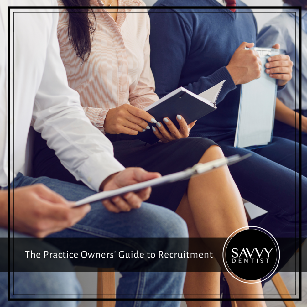 The Practice Owners’ Guide to Recruitment Savvy Dentist