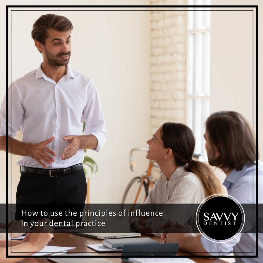 How to use the principle of influence in your dental practice