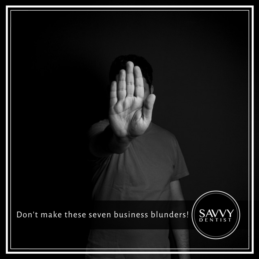 Don’t make these seven business blunders!