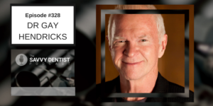 Episode #328 DR GRAY HENDRICKS