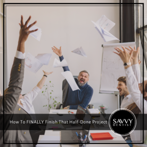 A team of people throwing papers in the air with a text: How to FINALLY Finish that Half-Done Project