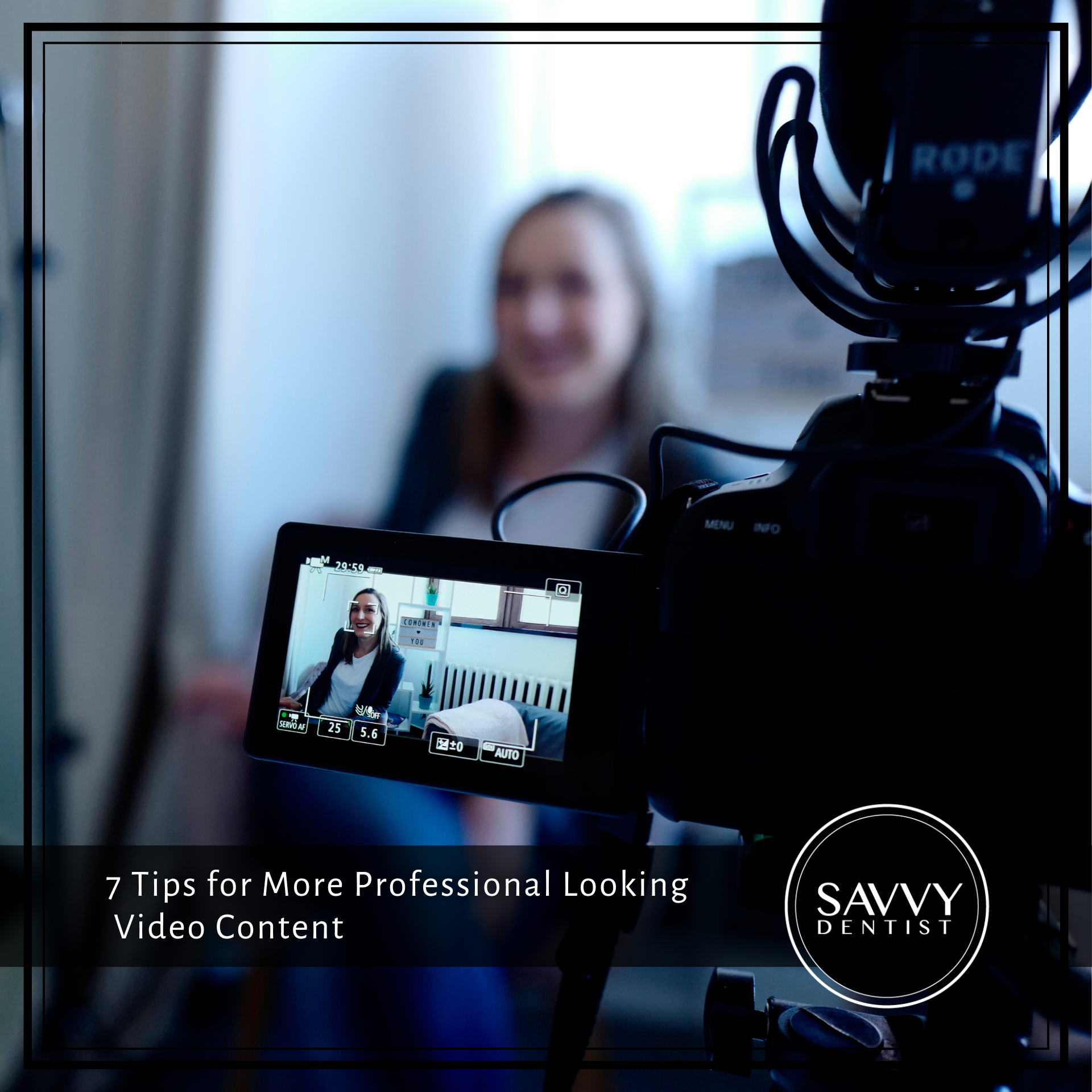 7 Tips for More Professional Looking Video Content