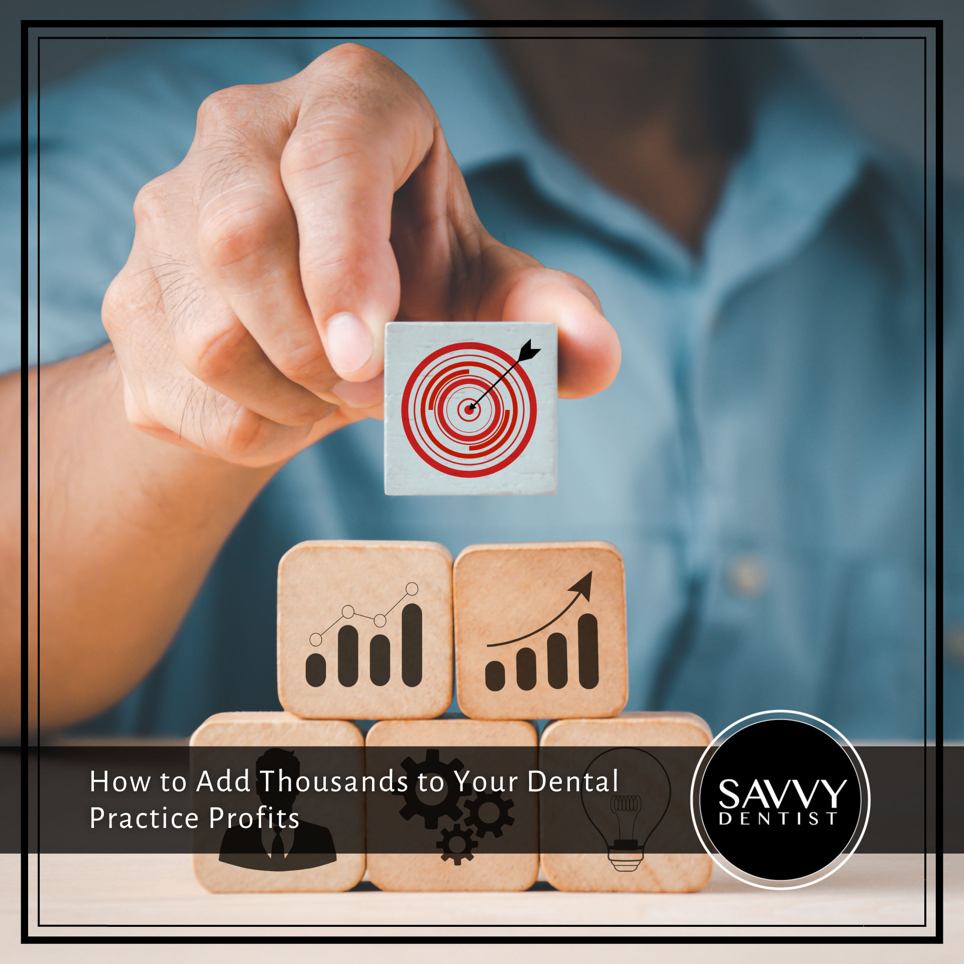 How to Add Thousands to Your Dental Practice Profits