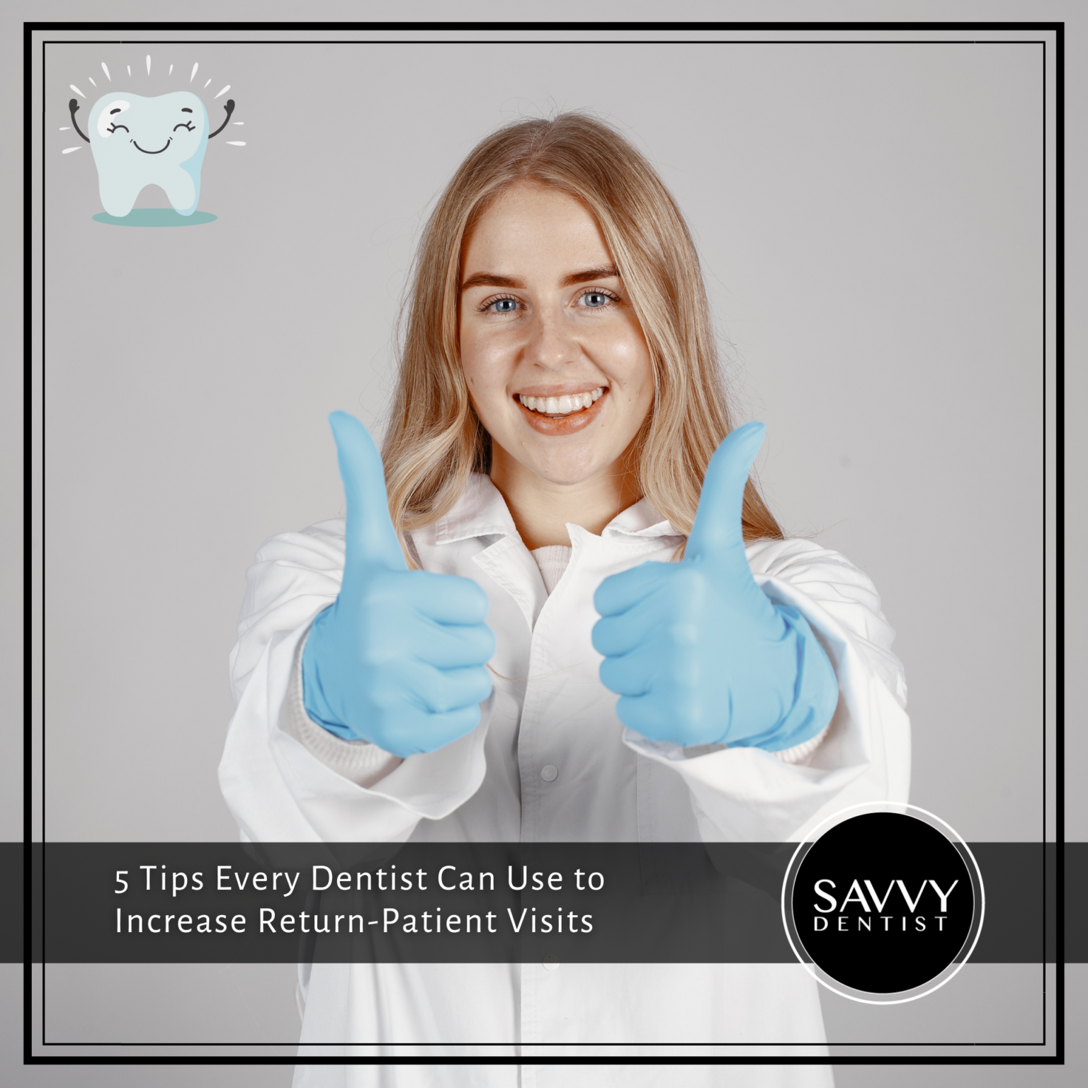 5 Dental Patient Retention Strategies Savvy Dentist