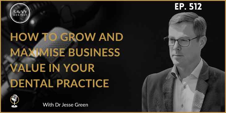 How to Grow and Maximise Business Value in Your Dental Practice